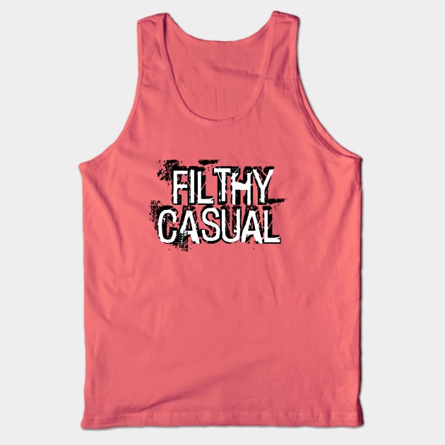 Filthy Casual Tank Top by Taversia